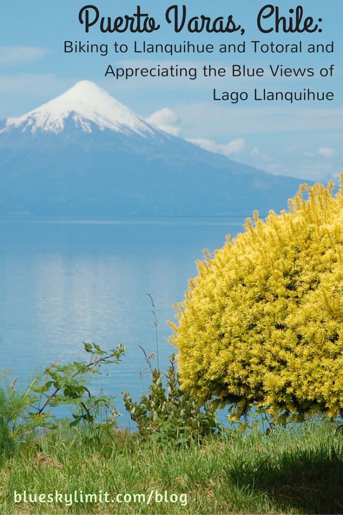 Puerto Varas, Chile - Biking to Llanquihue and Totoral and Appreciating the Blue Views of Lago Llanquihue