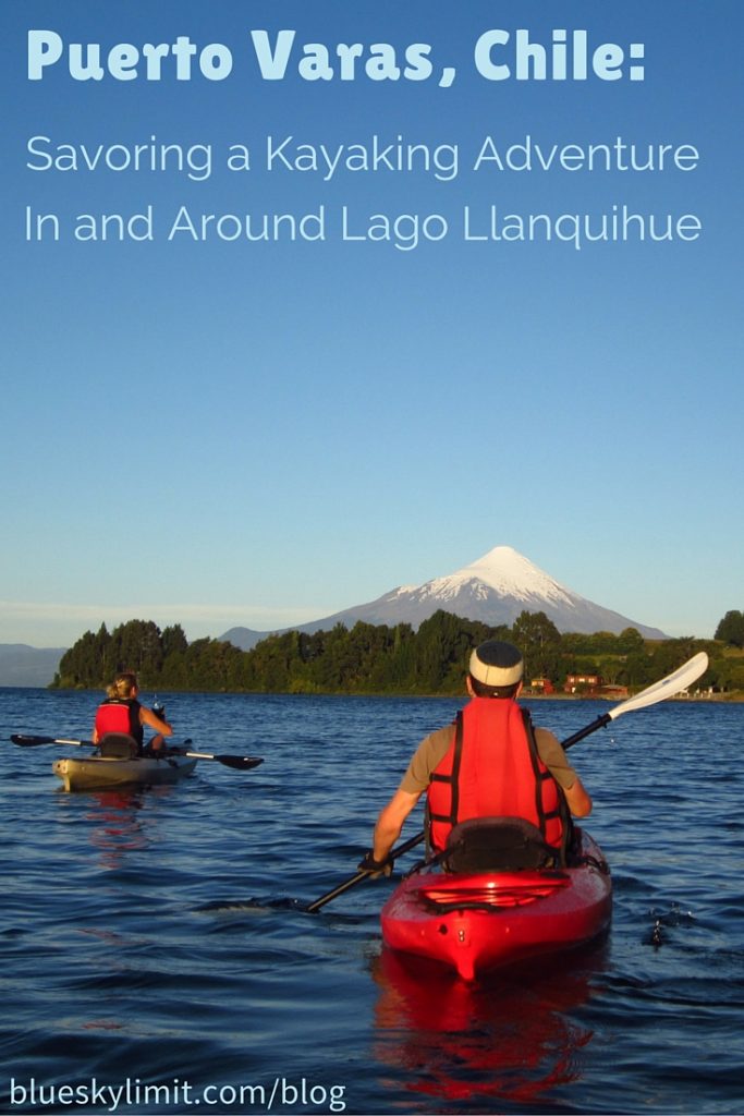 Puerto Varas, Chile- Savoring a Kayaking Adventure In and Around Lago Llanquihue